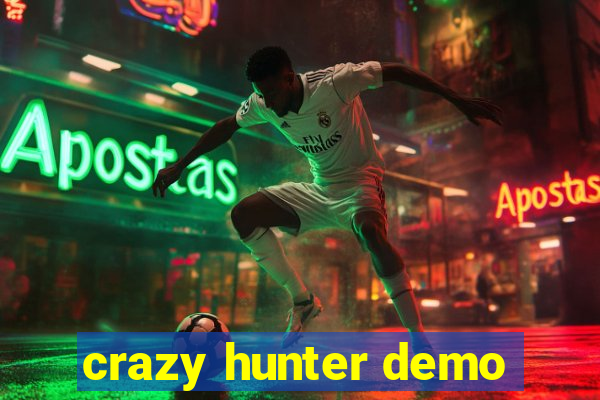 crazy hunter demo